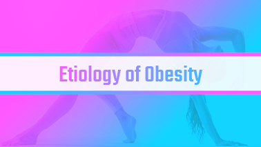 Peers Alley Media: Etiology of Obesity