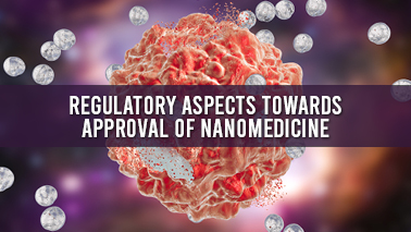 Peers Alley Media: Regulatory aspects towards approval of nanomedicine