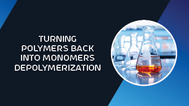 Peers Alley Media: Turning polymers back into monomers- Depolymerization